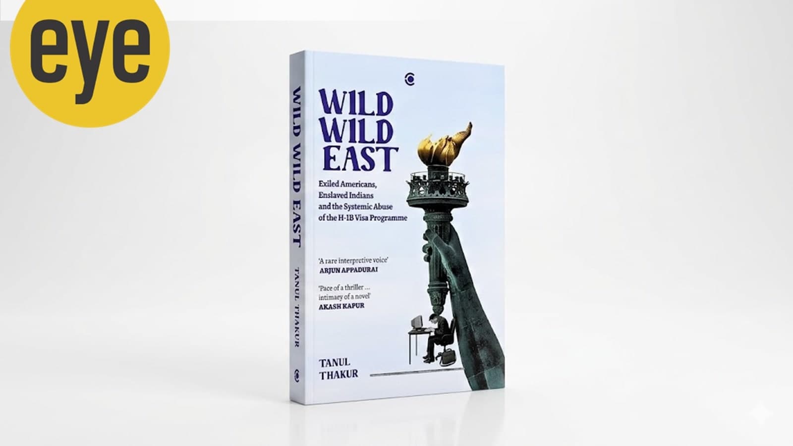 Wild Wild East Tanul Thakur Review H 1b Dream Indian Tech Workers America Visa