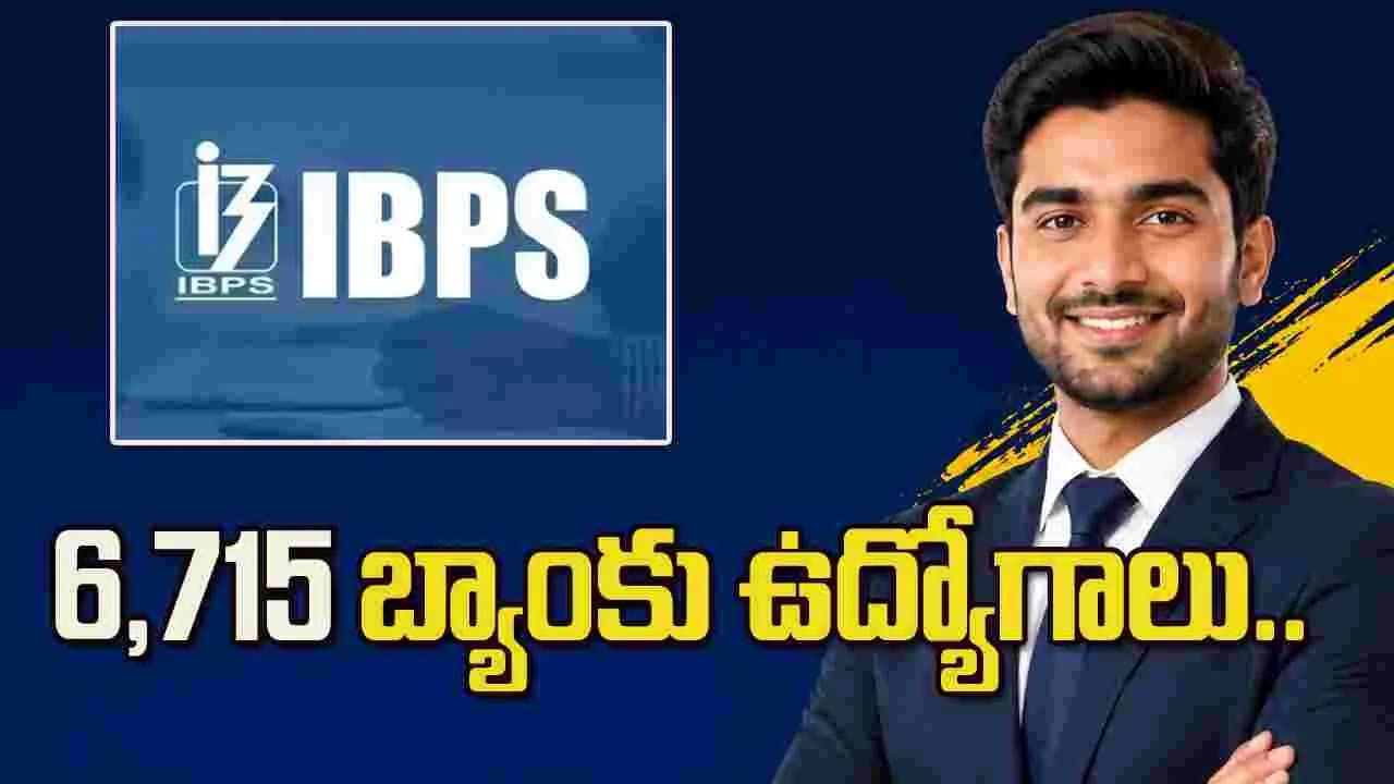 భారీ నోటిఫికేషన్.. 6,715 బ్యాంకు ఉద్యోగాలు
