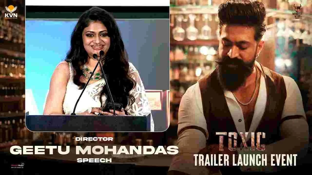 టాక్సిక్ ’తో నా సత్తా చూపించా.. భావోద్వేగానికి గురైన దర్శకురాలు